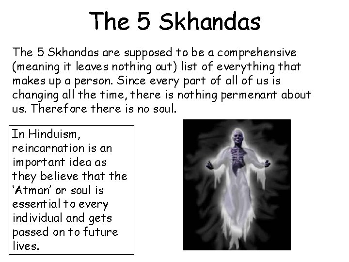 The 5 Skhandas are supposed to be a comprehensive (meaning it leaves nothing out)