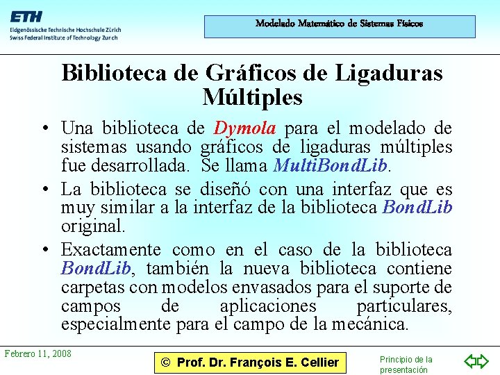 Modelado Matemático de Sistemas Físicos Biblioteca de Gráficos de Ligaduras Múltiples • Una biblioteca