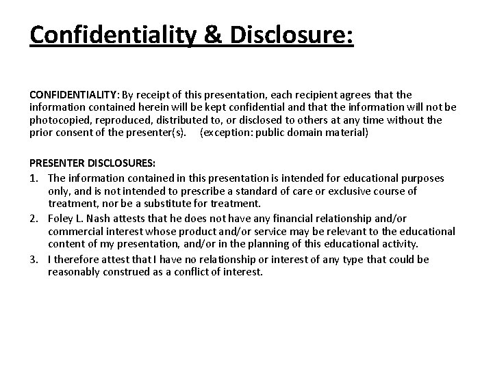 Confidentiality & Disclosure: CONFIDENTIALITY: By receipt of this presentation, each recipient agrees that the