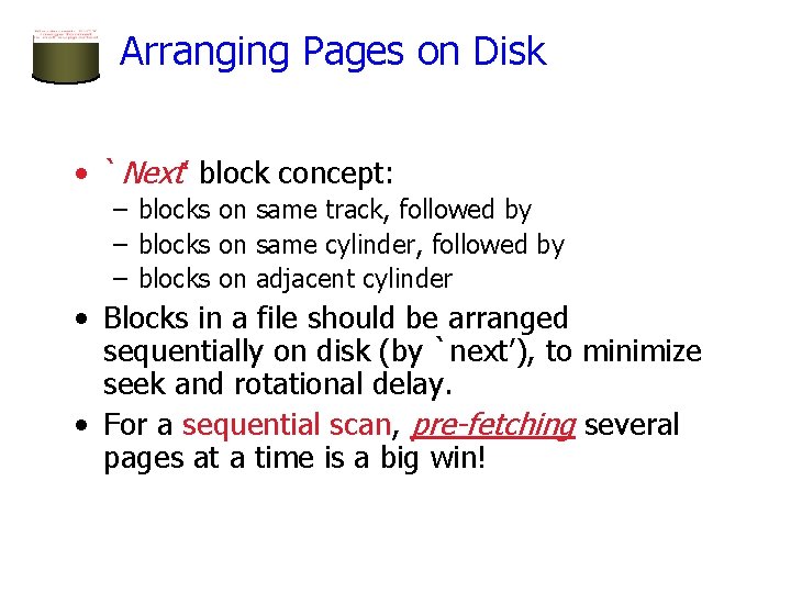 Arranging Pages on Disk • `Next’ block concept: – blocks on same track, followed Arranging Pages on Disk • `Next’ block concept: – blocks on same track, followed