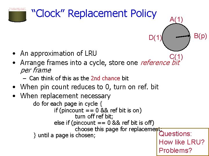 “Clock” Replacement Policy A(1) D(1) B(p) • An approximation of LRU C(1) • Arrange “Clock” Replacement Policy A(1) D(1) B(p) • An approximation of LRU C(1) • Arrange