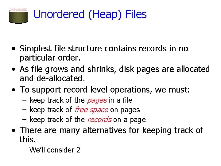 Unordered (Heap) Files • Simplest file structure contains records in no particular order. • Unordered (Heap) Files • Simplest file structure contains records in no particular order. •