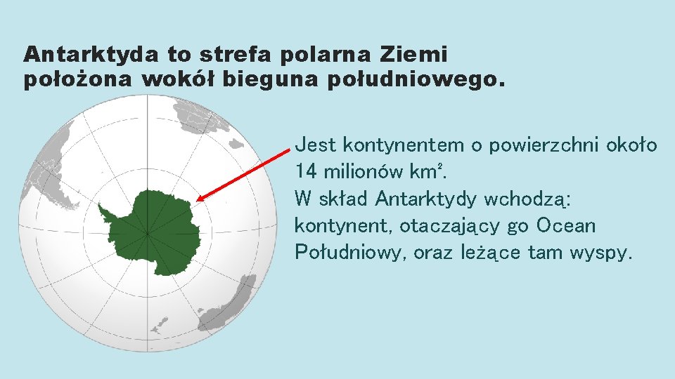 ANTARKTYDA Antarktyda to strefa polarna Ziemi pooona wok