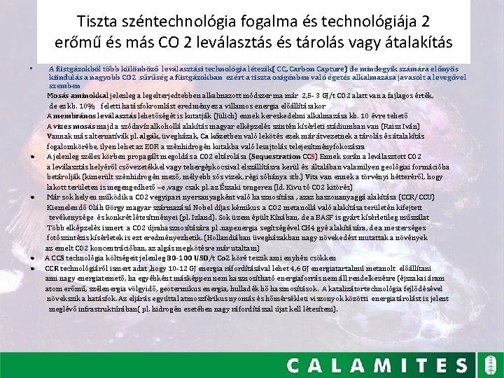 Tiszta széntechnológia fogalma és technológiája 2 erőmű és más CO 2 leválasztás és tárolás