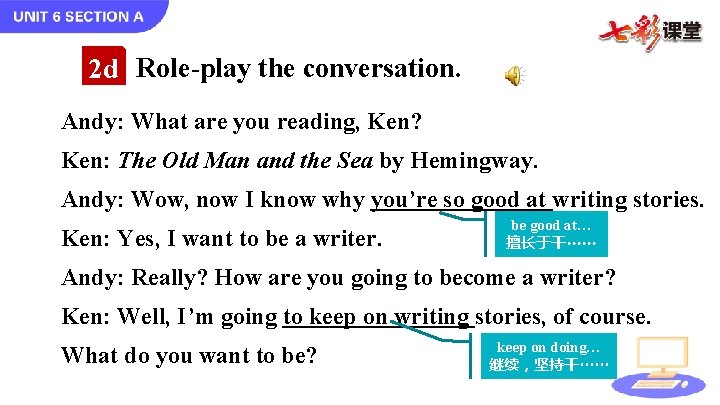 2 d Role-play the conversation. Andy: What are you reading, Ken? Ken: The Old