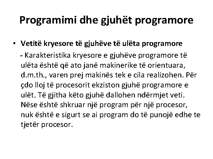 Programimi dhe gjuhët programore • Vetitë kryesore të gjuhëve të ulëta programore - Karakteristika