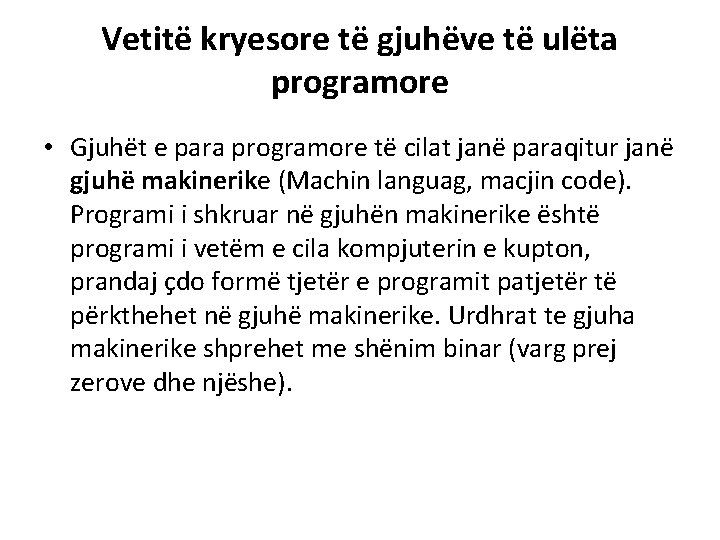 Vetitë kryesore të gjuhëve të ulëta programore • Gjuhët e para programore të cilat