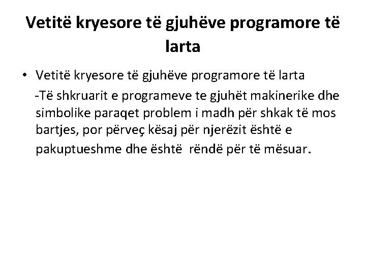 Vetitë kryesore të gjuhëve programore të larta • Vetitë kryesore të gjuhëve programore të