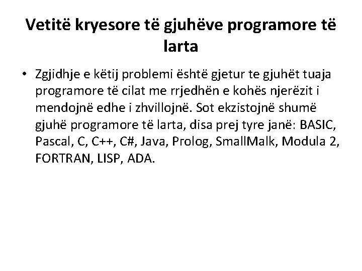 Vetitë kryesore të gjuhëve programore të larta • Zgjidhje e këtij problemi është gjetur