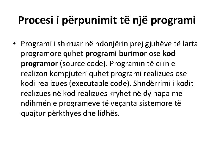 Procesi i përpunimit të një programi • Programi i shkruar në ndonjërin prej gjuhëve