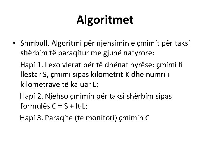 Algoritmet • Shmbull. Algoritmi për njehsimin e çmimit për taksi shërbim të paraqitur me