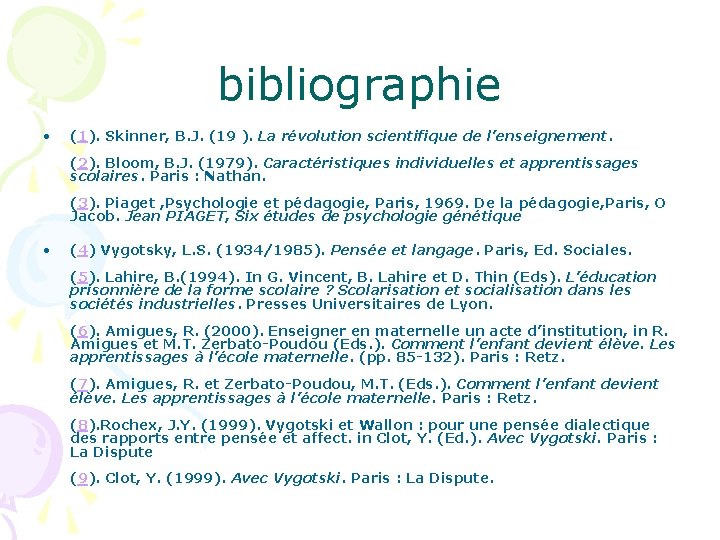 bibliographie • (1). Skinner, B. J. (19 ). La révolution scientifique de l’enseignement. (2).
