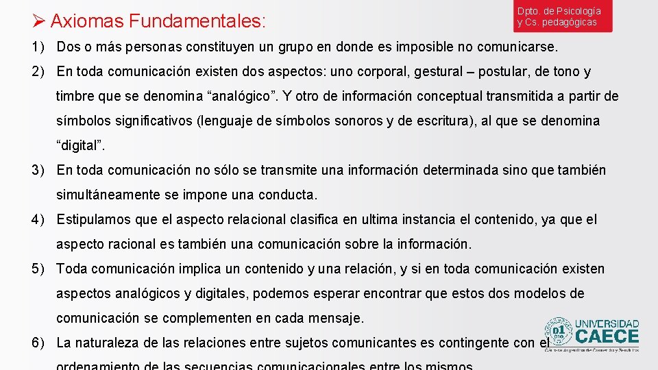 Ø Axiomas Fundamentales: Dpto. de Psicología y Cs. pedagógicas 1) Dos o más personas