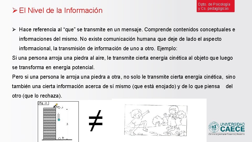 Ø El Nivel de la Información Dpto. de Psicología y Cs. pedagógicas Ø Hace