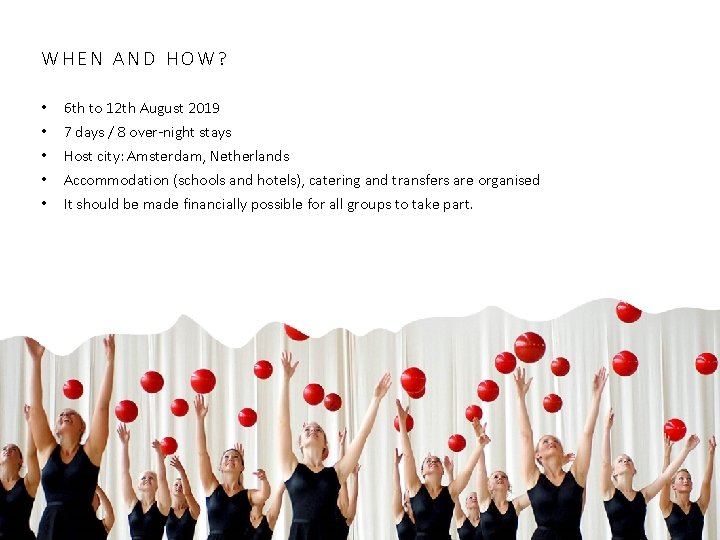 WHEN AND HOW? • • • 6 th to 12 th August 2019 7 WHEN AND HOW? • • • 6 th to 12 th August 2019 7