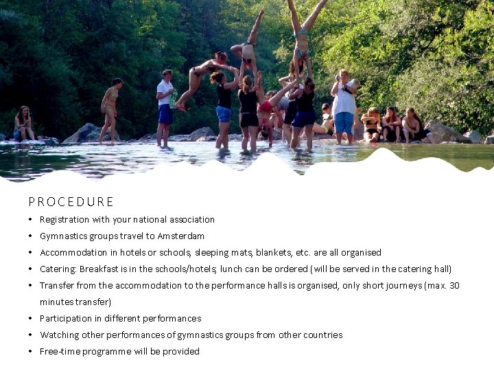 PROCEDURE • Registration with your national association • Gymnastics groups travel to Amsterdam • PROCEDURE • Registration with your national association • Gymnastics groups travel to Amsterdam •