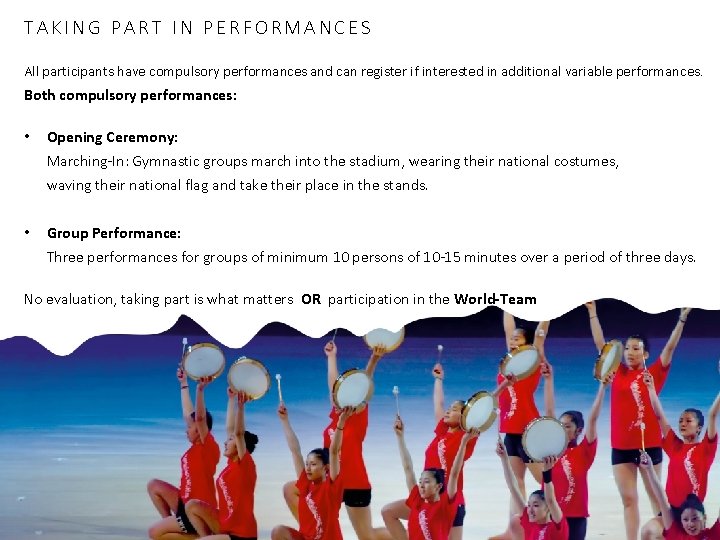 TAKING PART IN PERFORMANCES All participants have compulsory performances and can register if interested TAKING PART IN PERFORMANCES All participants have compulsory performances and can register if interested