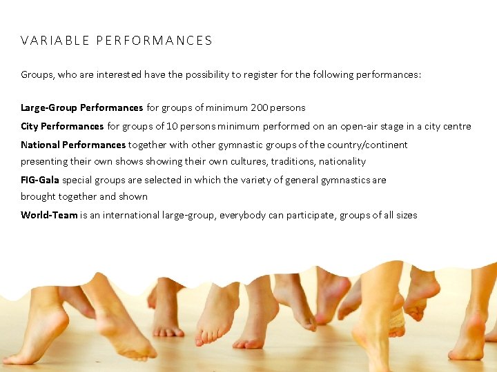 VARIABLE PERFORMANCES Groups, who are interested have the possibility to register for the following VARIABLE PERFORMANCES Groups, who are interested have the possibility to register for the following