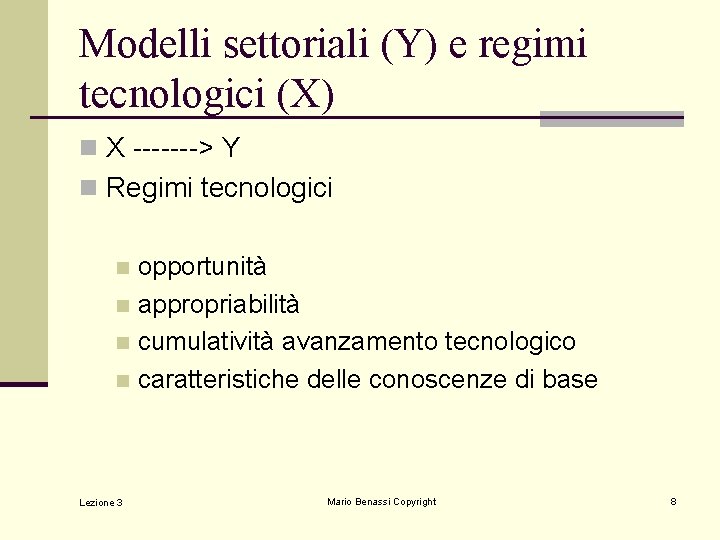 Modelli settoriali (Y) e regimi tecnologici (X) n X -------> Y n Regimi tecnologici Modelli settoriali (Y) e regimi tecnologici (X) n X -------> Y n Regimi tecnologici