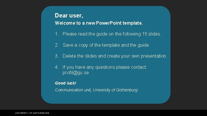 Dear user, Welcome to a new Power. Point template. 1. Please read the guide