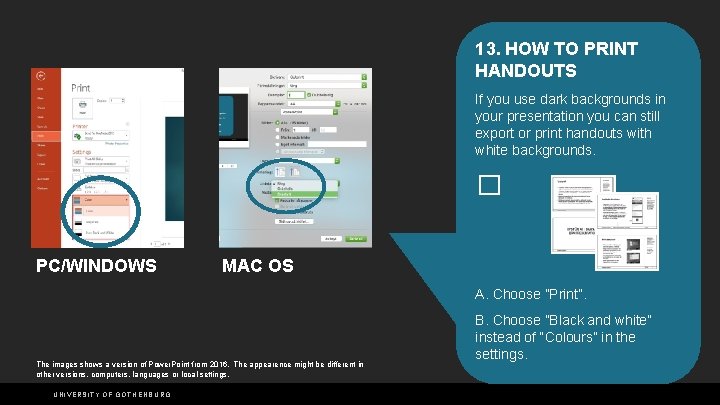 13. HOW TO PRINT HANDOUTS If you use dark backgrounds in your presentation you