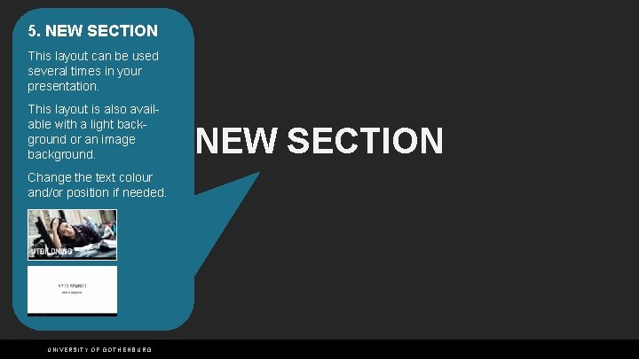5. NEW SECTION This layout can be used several times in your presentation. This