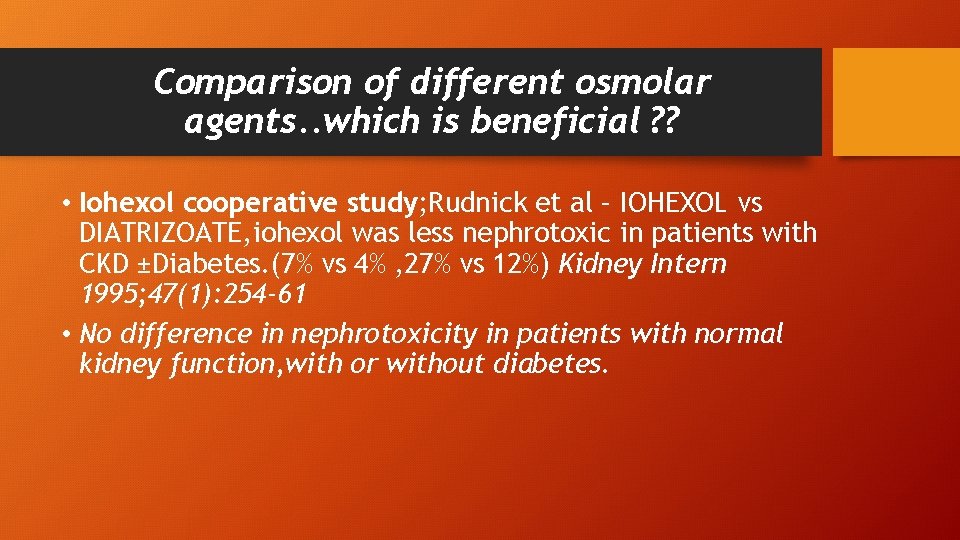 Comparison of different osmolar agents. . which is beneficial ? ? • Iohexol cooperative