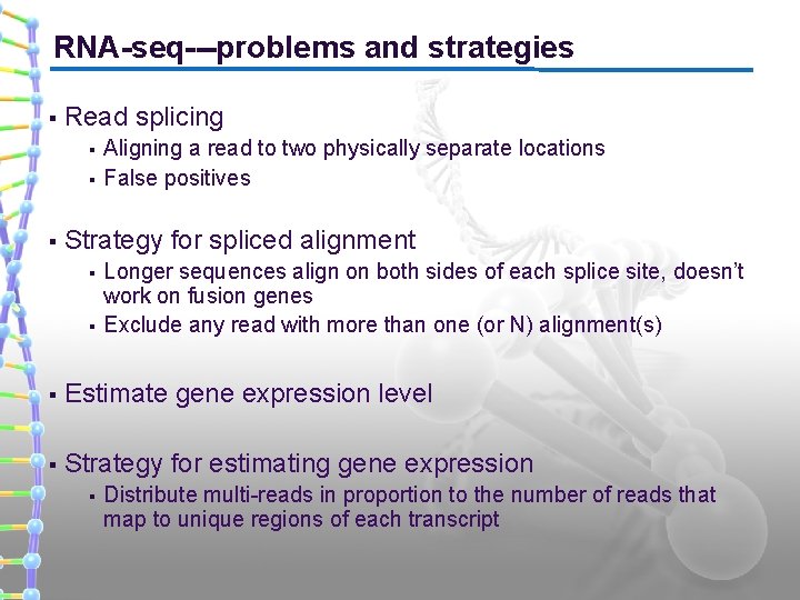 RNA-seq---problems and strategies § Read splicing § § § Aligning a read to two