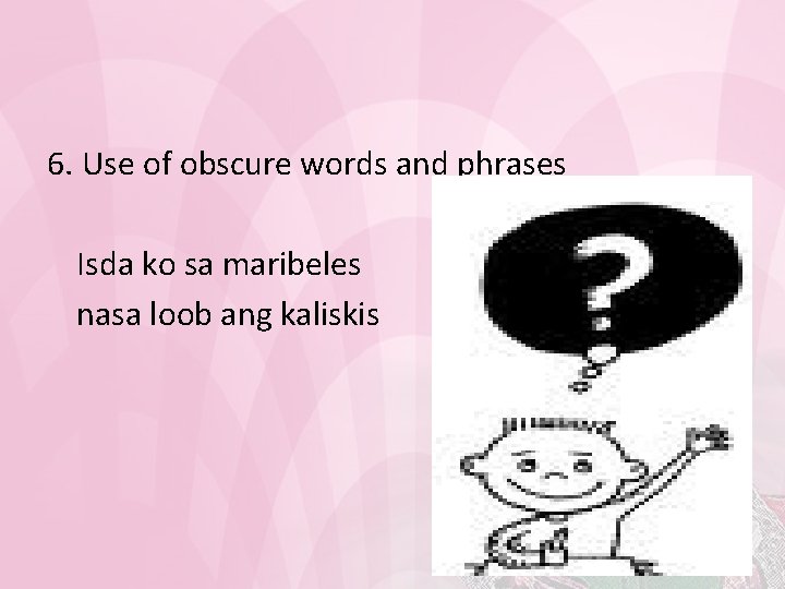 Philippine Riddles Done mainly for entertainment Pleasant pastime