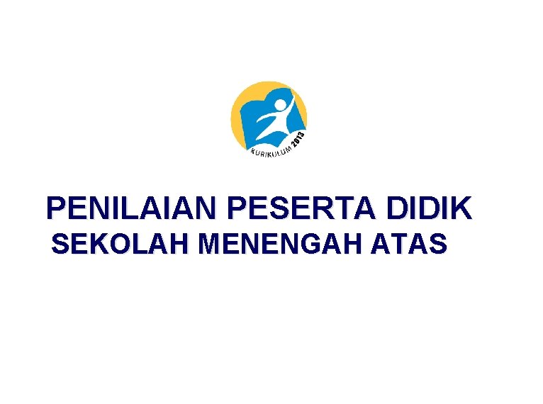 PENILAIAN PESERTA DIDIK SEKOLAH MENENGAH ATAS 