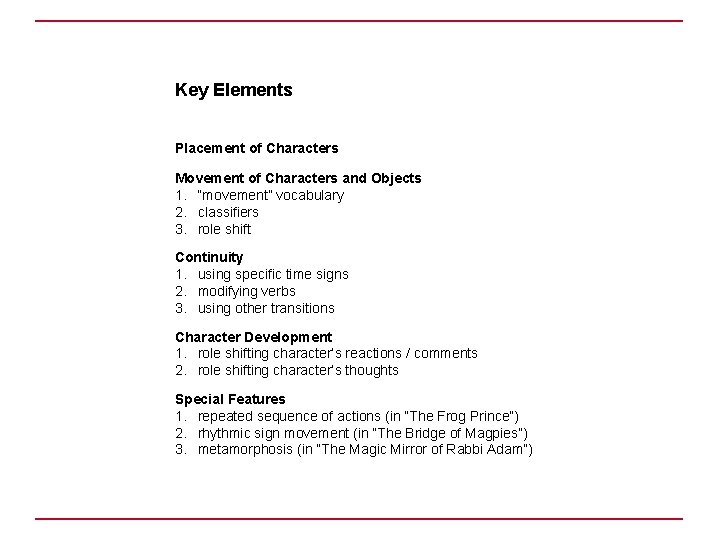 Key Elements Placement of Characters Movement of Characters and Objects 1. “movement” vocabulary 2.