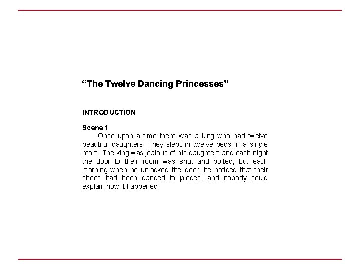 “The Twelve Dancing Princesses” INTRODUCTION Scene 1 Once upon a time there was a