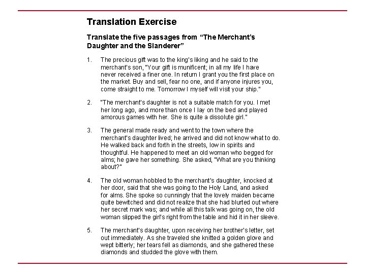 Translation Exercise Translate the five passages from “The Merchant’s Daughter and the Slanderer” 1.