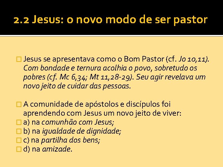 2. 2 Jesus: o novo modo de ser pastor � Jesus se apresentava como