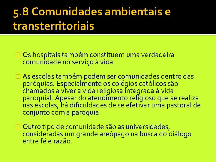 5. 8 Comunidades ambientais e transterritoriais � Os hospitais também constituem uma verdadeira comunidade