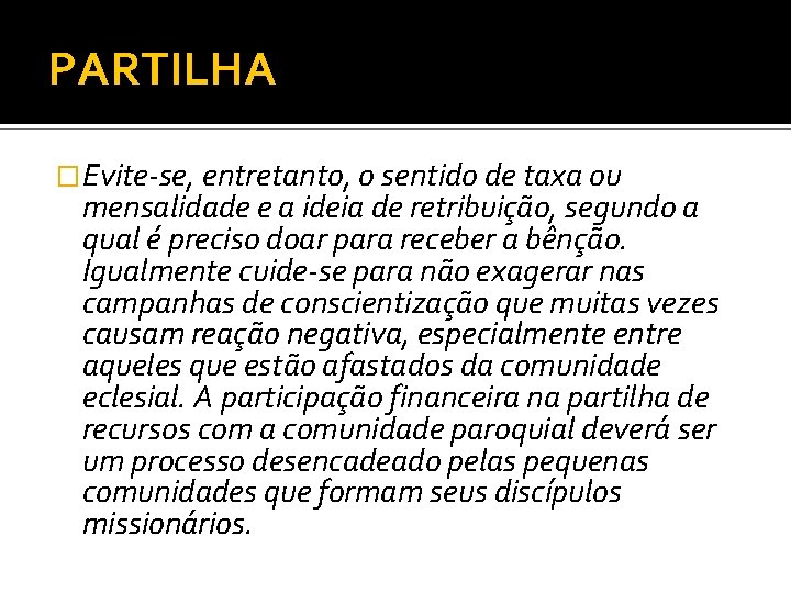 PARTILHA �Evite-se, entretanto, o sentido de taxa ou mensalidade e a ideia de retribuição,