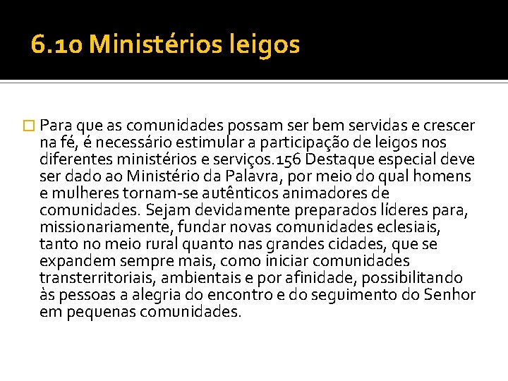 6. 10 Ministérios leigos � Para que as comunidades possam ser bem servidas e