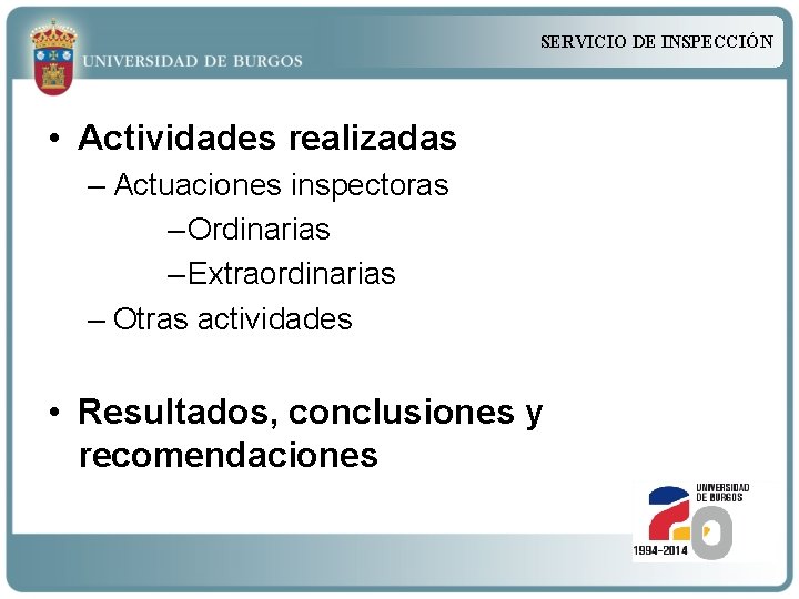 SERVICIO DE INSPECCIÓN • Actividades realizadas – Actuaciones inspectoras – Ordinarias – Extraordinarias –
