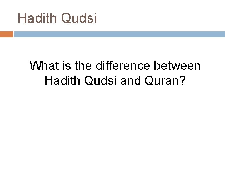 Hadith Qudsi What is the difference between Hadith Qudsi and Quran? 