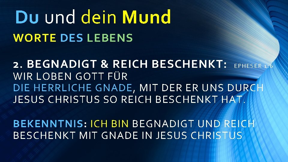 Du und dein Mund WORTE DES LEBENS 2. BEGNADIGT & REICH BESCHENKT: EP HESER