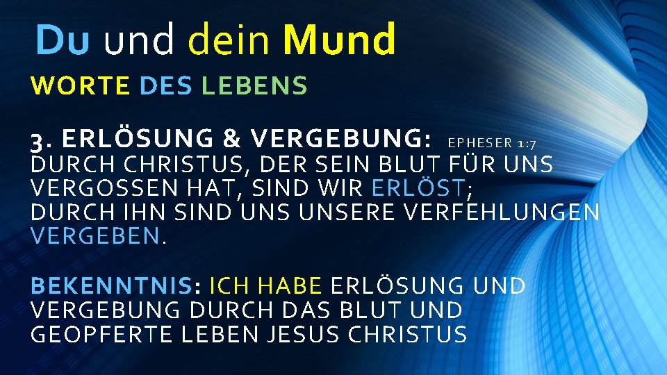 Du und dein Mund WORTE DES LEBENS 3. ERLÖSUNG & VERGEBUNG: EPH ESER 1: