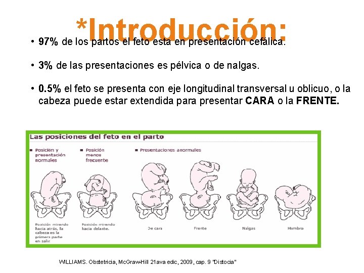 *Introducción: • 97% de los partos el feto esta en presentación cefálica. • 3% *Introducción: • 97% de los partos el feto esta en presentación cefálica. • 3%