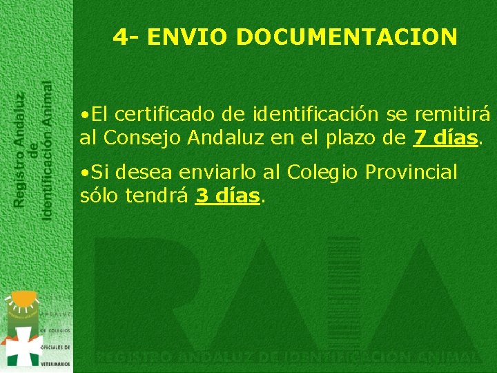 4 - ENVIO DOCUMENTACION • El certificado de identificación se remitirá al Consejo Andaluz