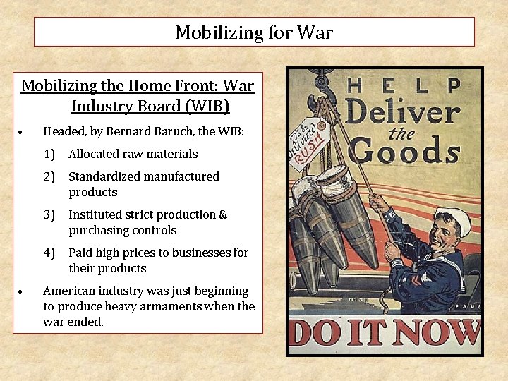 Mobilizing for War Mobilizing the Home Front: War Industry Board (WIB) • • Headed,