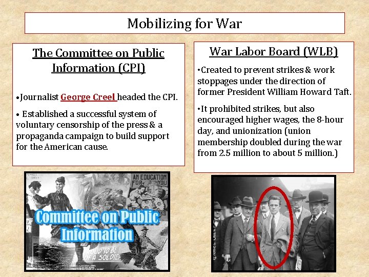 Mobilizing for War The Committee on Public Information (CPI) • Journalist George Creel headed