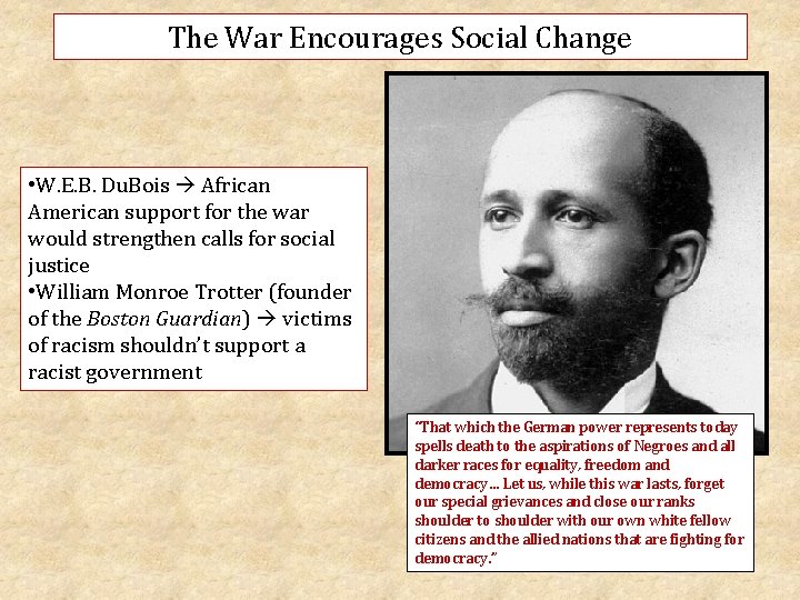 The War Encourages Social Change • W. E. B. Du. Bois African American support