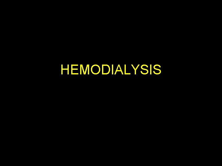 HEMODIALYSIS 