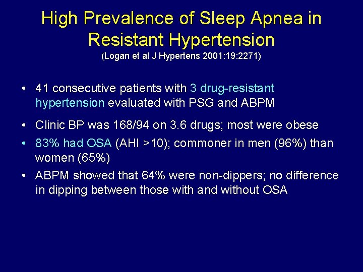 High Prevalence of Sleep Apnea in Resistant Hypertension (Logan et al J Hypertens 2001: