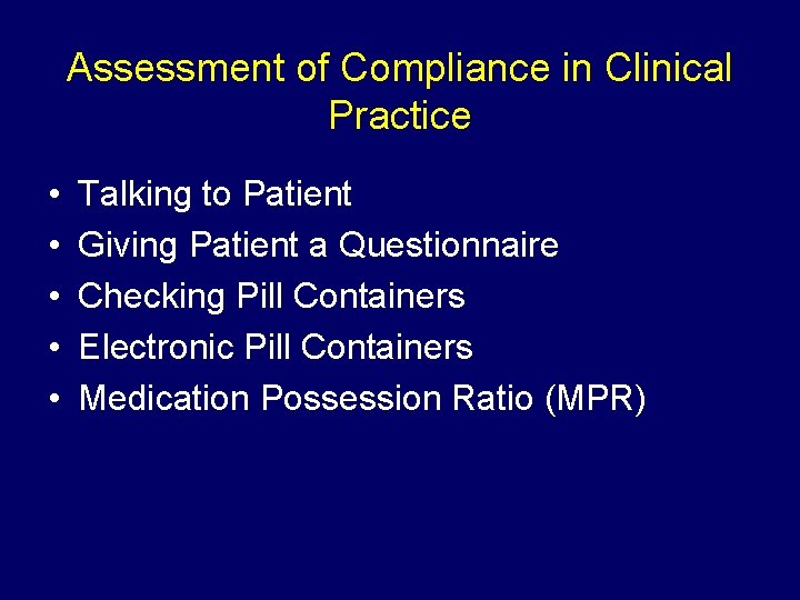 Assessment of Compliance in Clinical Practice • • • Talking to Patient Giving Patient