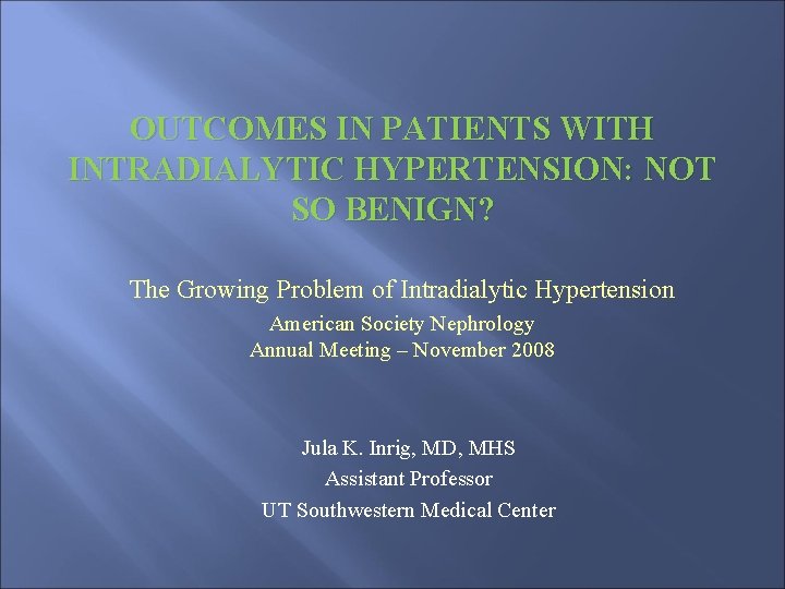 OUTCOMES IN PATIENTS WITH INTRADIALYTIC HYPERTENSION: NOT SO BENIGN? The Growing Problem of Intradialytic